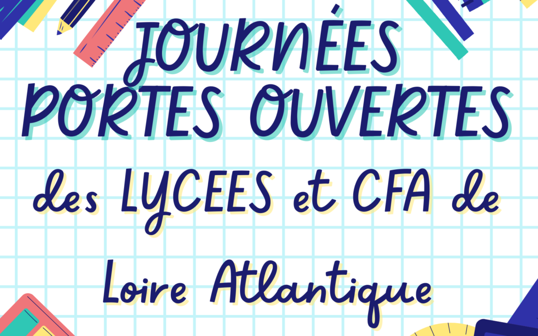 Portes ouvertes des lycées et CFA du bassin de Nantes